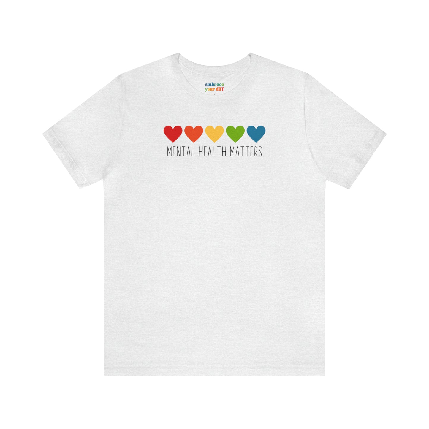 Mental Health Acceptance Unisex Shirt - Inclusivity Tshirt for Adults - Therapist Shirt - Embrace Your Diff