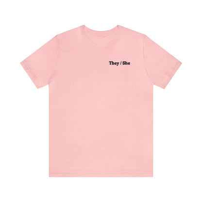 They/She Pronoun T-Shirt - inclusivity T-Shirt - Cute Pride Shirt - Embrace Your Diff
