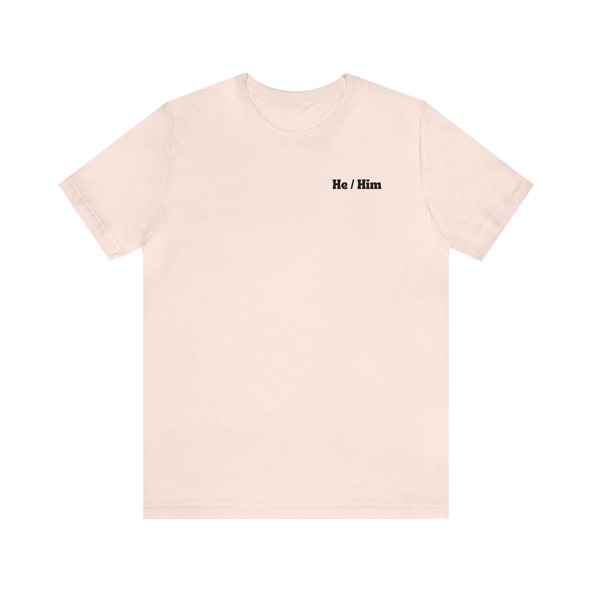 He/Him Pronoun T-Shirt - inclusivity T-Shirt - Cute Pride Shirt - Embrace Your Diff