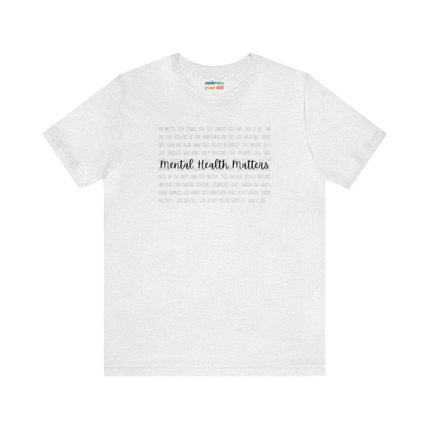 Unisex T-shirt for Mental Health Acceptance - Adult Inclusivity Matters - Diversity Acceptance Shirt for Adults - Embrace Your Diff