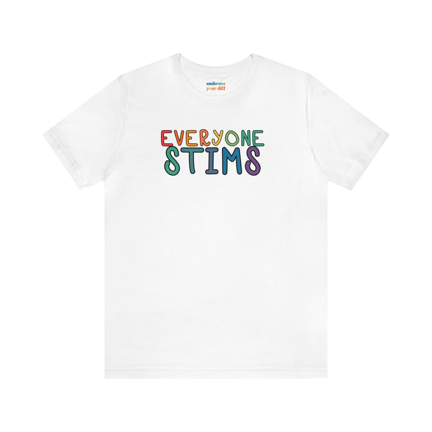 Neurodiversity Inclusion T-Shirt - Everyone Stims Tshirt - Embrace Your Diff