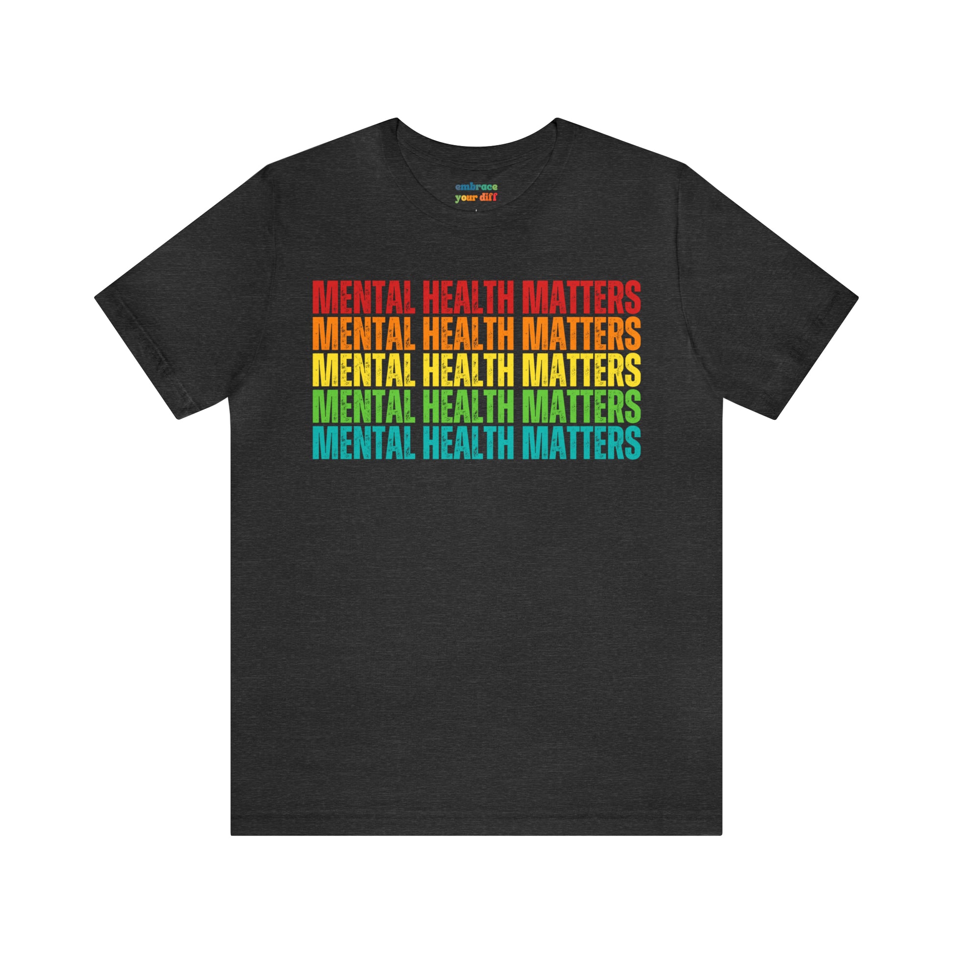 Mental Health Acceptance Unisex Shirt - Inclusivity Tshirt for Adults - Therapist Shirt - Embrace Your Diff