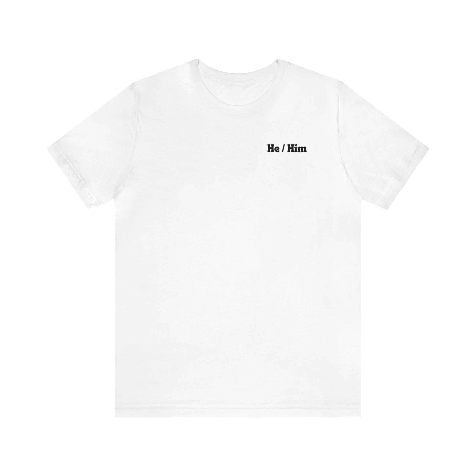 He/Him Pronoun T-Shirt - inclusivity T-Shirt - Cute Pride Shirt - Embrace Your Diff